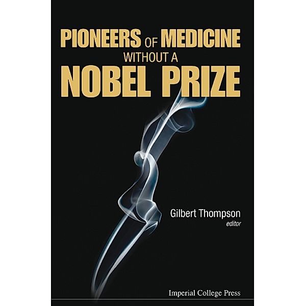 Pioneers of Medicine Without a Nobel Prize