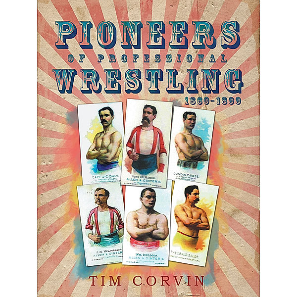 Pioneers of Professional Wrestling, Tim Corvin