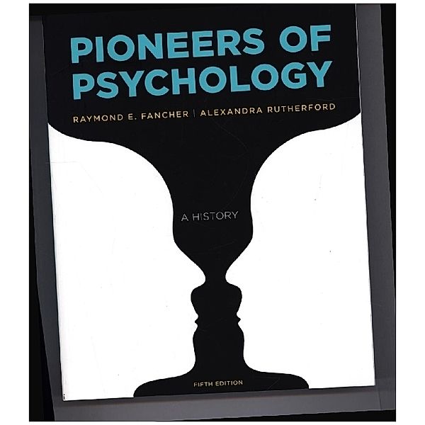 Pioneers of Psychology, Raymond E. Fancher, Alexandra Rutherford