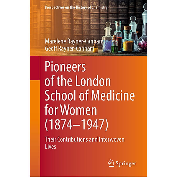 Pioneers of the London School of Medicine for Women (1874-1947), Marelene Rayner-Canham, Geoff Rayner-Canham