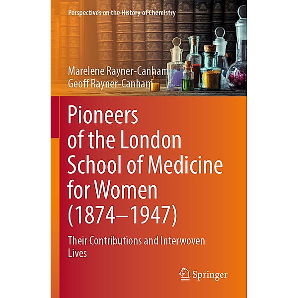 Pioneers of the London School of Medicine for Women (1874-1947), Marelene Rayner-Canham, Geoff Rayner-Canham