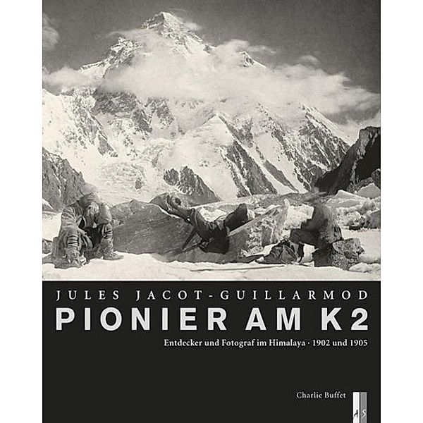 Pionier am K2 - Jules Jacot-Guillarmod, Charlie Buffet