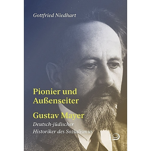 Pionier und Außenseiter  Gustav Mayer, Gottfried Niedhart