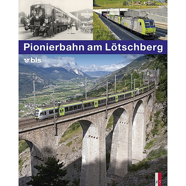 Pionierbahn am Lötschberg, Stephan Appenzeller, Kilian T. Elsasser