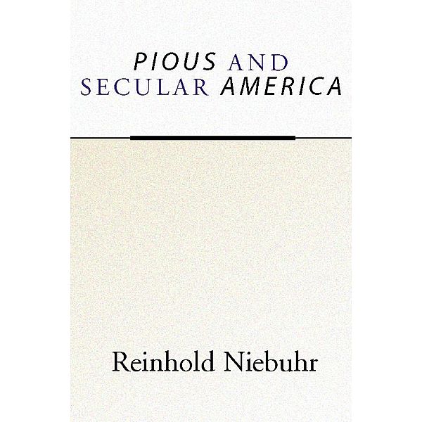 Pious and Secular America, Reinhold Niebuhr