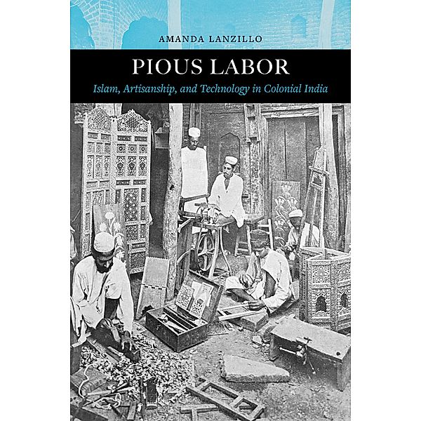 Pious Labor / Islamic Humanities Bd.5, Amanda Lanzillo