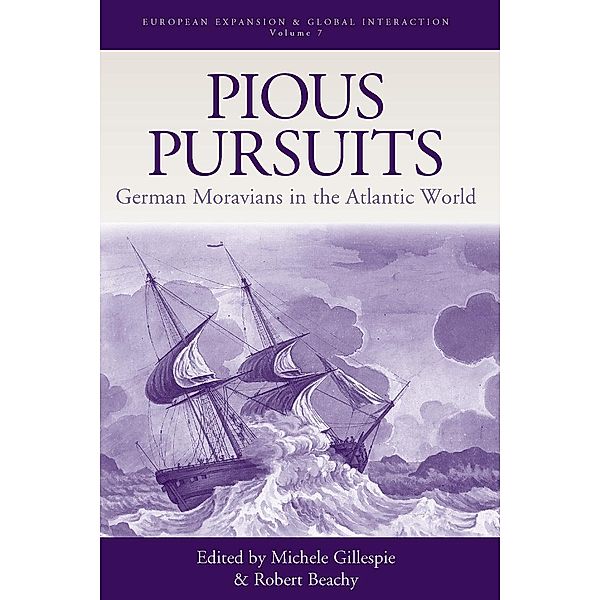 Pious Pursuits / European Expansion & Global Interaction Bd.7