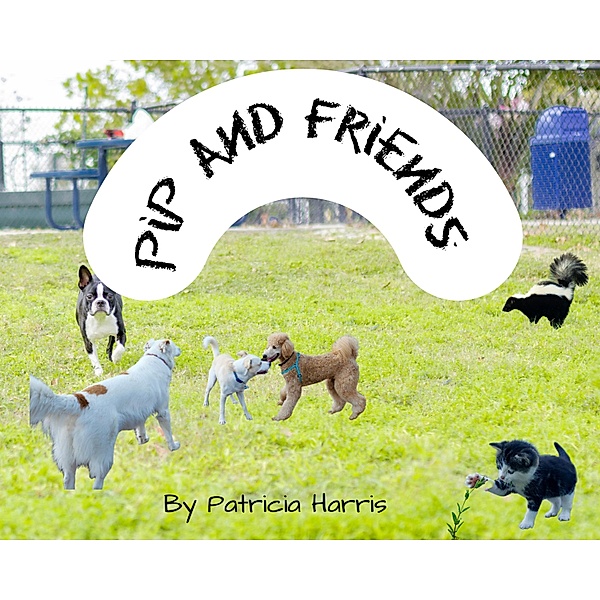 Pip And Friends / Pip, Patricia Harris