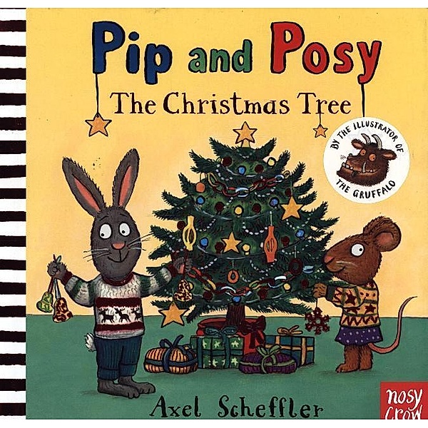 Pip and Posy - The Christmas Tree, Axel Scheffler