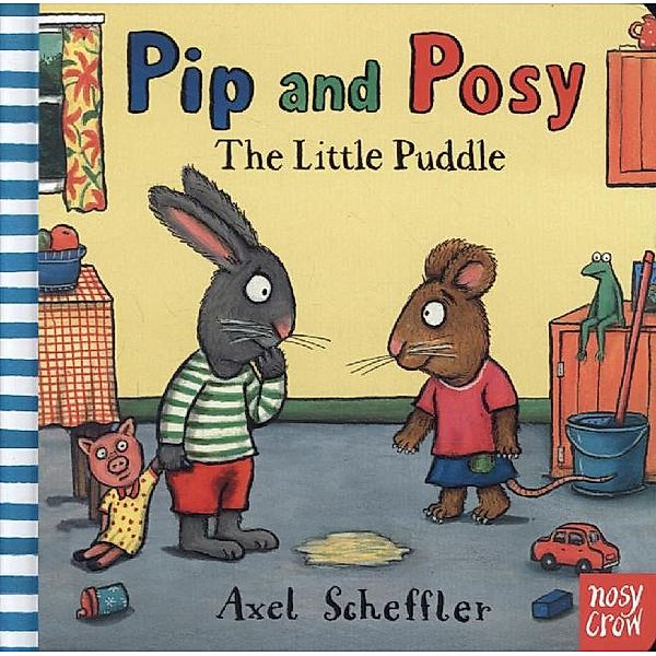 Pip And Posy -The Little Puddle, Axel Scheffler
