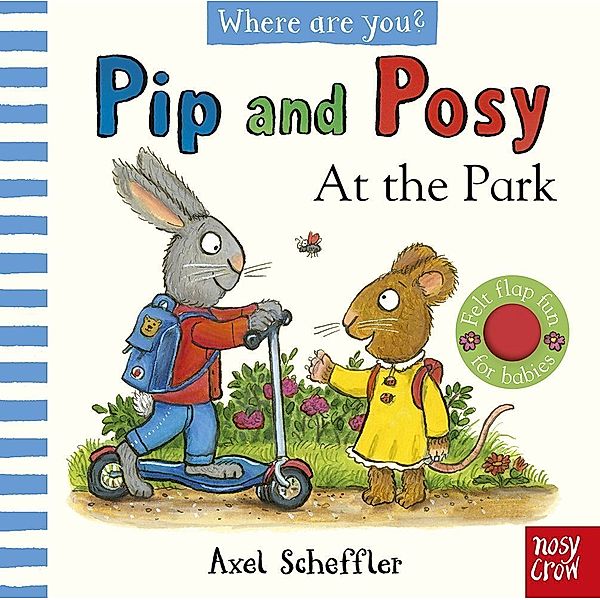 Pip and Posy, Where Are You? At the Park (A Felt Flaps Book), Axel Scheffler