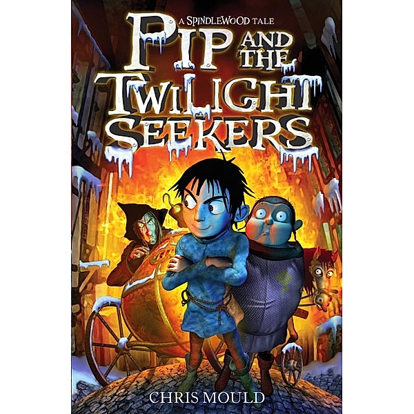 Pip and the Twilight Seekers / Spindlewood Bd.2, Chris Mould