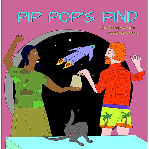 Pip Pop's Find (The Prospectors, #1) / The Prospectors, David Hutchison