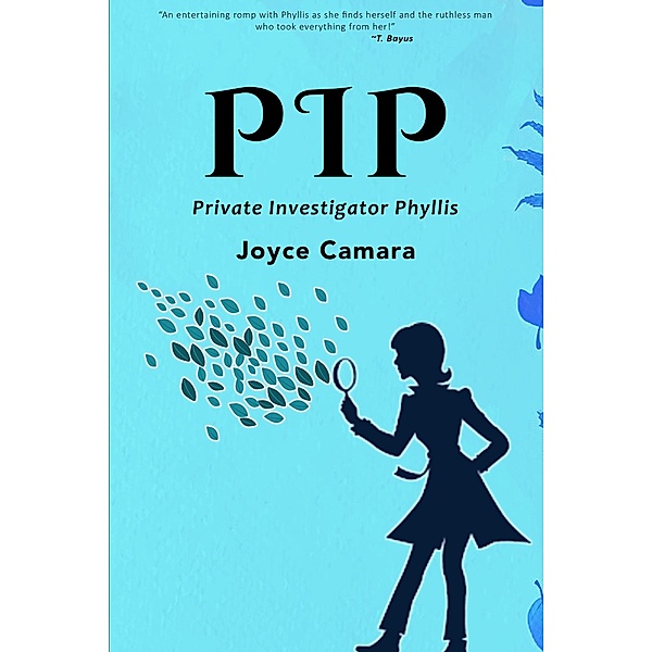 PIP- Private Investigator Phyllis, Joyce Camara