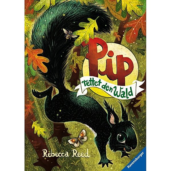 Pip rettet den Wald / Pip und seine wilden Freunde Bd.1, Rebecca Reed