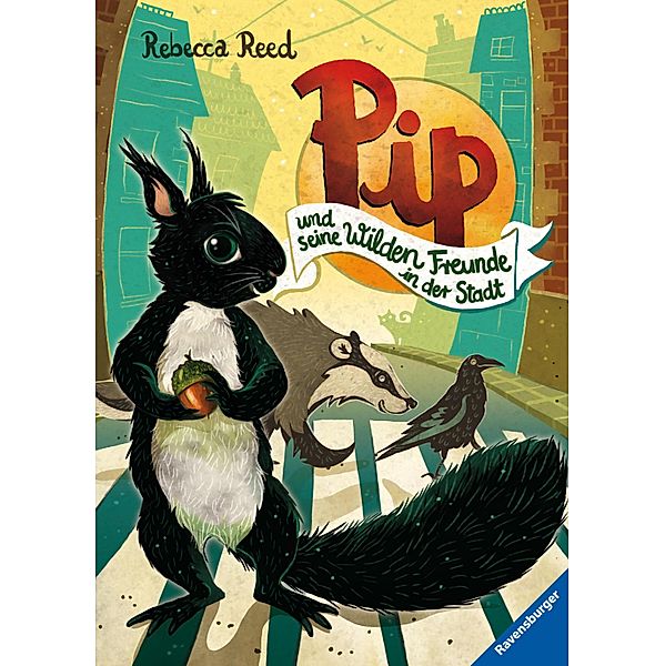 Pip und seine wilden Freunde in der Stadt / Pip und seine wilden Freunde Bd.2, Rebecca Reed