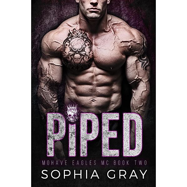 Piped (Book 2) / Mohave Eagles MC, Sophia Gray