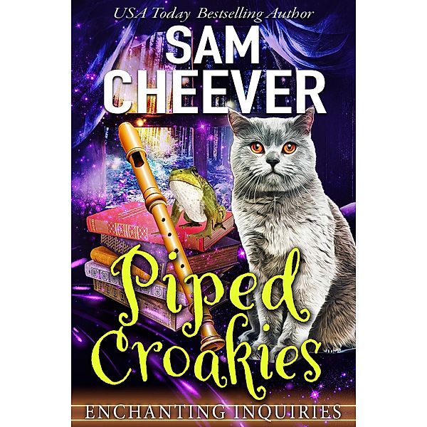 Piped Croakies (ENCHANTING INQUIRIES, #12) / ENCHANTING INQUIRIES, Sam Cheever