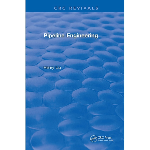 Pipeline Engineering (2004), Henry Liu
