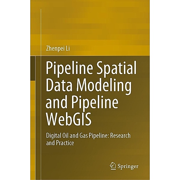 Pipeline Spatial Data Modeling and Pipeline WebGIS, Zhenpei Li