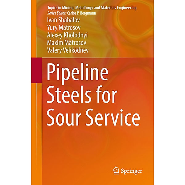 Pipeline Steels for Sour Service, Ivan Shabalov, Yury Matrosov, Alexey Kholodnyi, Maxim Matrosov, Valery Velikodnev