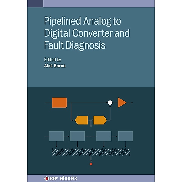 Pipelined Analog to Digital Converter and Fault Diagnosis / IOP Expanding Physics, Alok Barua