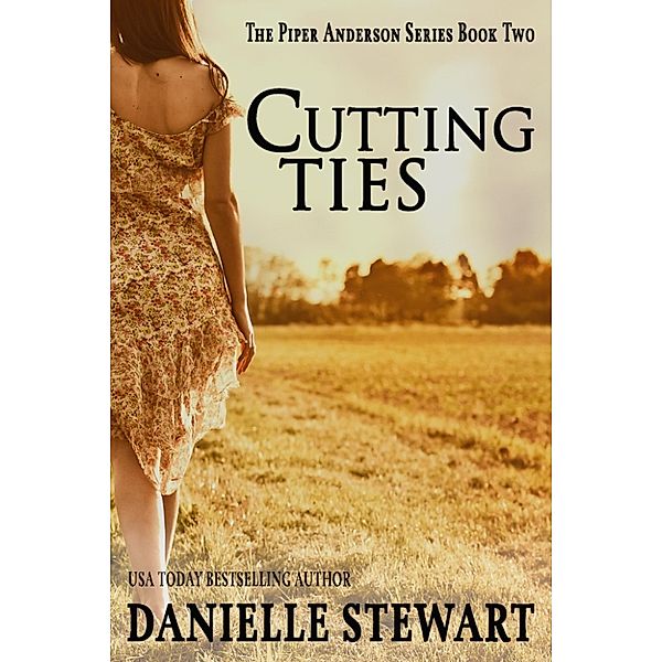 Piper Anderson Series: Cutting Ties (Book 2) (Piper Anderson Series), Danielle Stewart