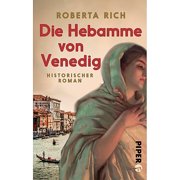 Piper Schicksalsvoll: Die Hebamme von Venedig, Roberta Rich