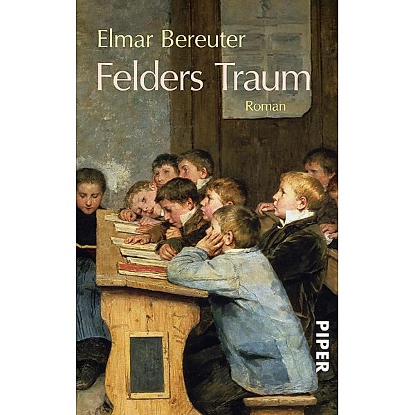 Piper Taschenbuch: Felders Traum, Elmar Bereuter