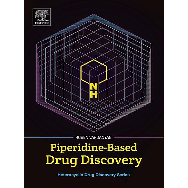 Piperidine-Based Drug Discovery, Ruben Vardanyan
