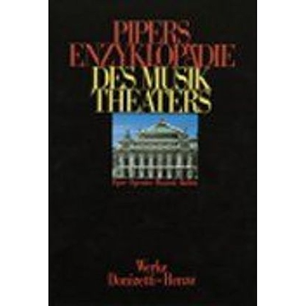 Pipers Enzyklopädie des Musiktheaters Band 3