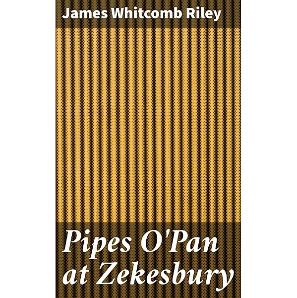 Pipes O'Pan at Zekesbury, James Whitcomb Riley