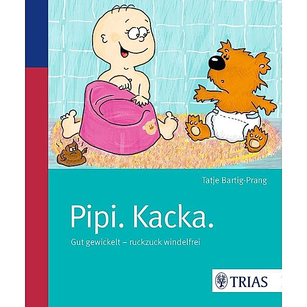 Pipi. Kacka., Tatje Bartig-Prang