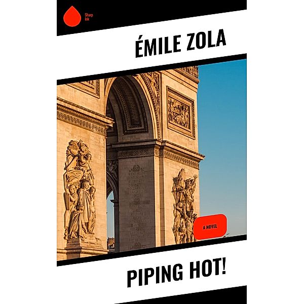 Piping Hot!, Émile Zola