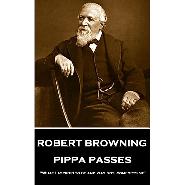 Pippa Passes, Robert Browning