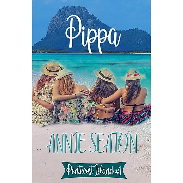 Pippa (Pentecost Island, #1) / Pentecost Island, Annie Seaton