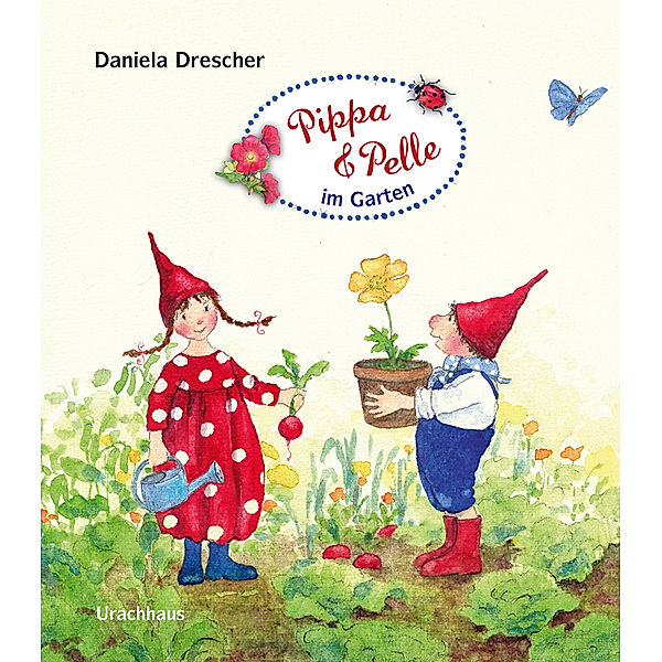 Pippa und Pelle im Garten / Pippa & Pelle Bd.5, Daniela Drescher