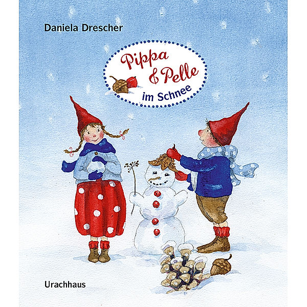 Pippa und Pelle im Schnee / Pippa & Pelle Bd.2, Daniela Drescher