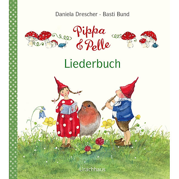 Pippa und Pelle - Liederbuch, Daniela Drescher