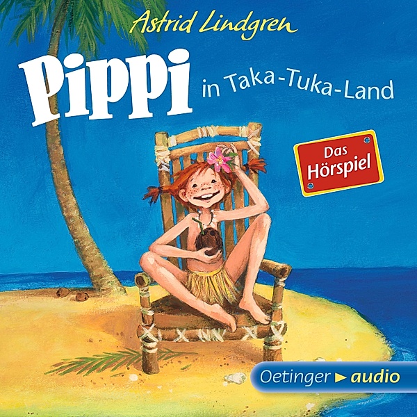 Pippi Langstrumpf - 3 - Pippi in Taka-Tuka-Land - Das Hörspiel, Astrid Lindgren