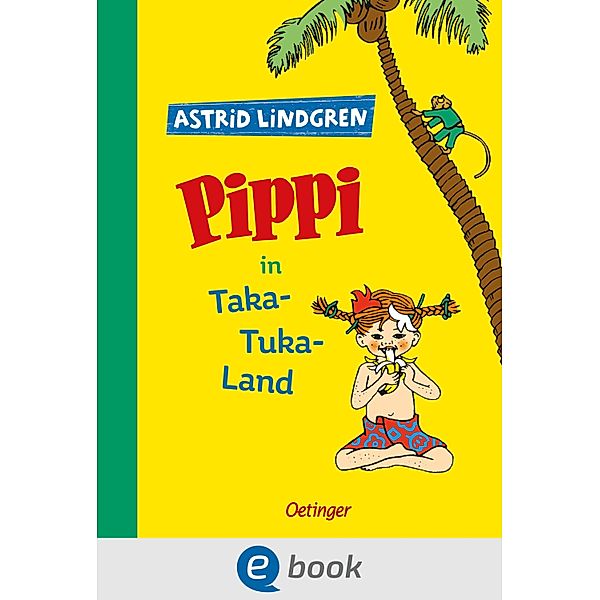 Pippi Langstrumpf 3. Pippi in Taka-Tuka-Land / Pippi Langstrumpf Bd.3, Astrid Lindgren