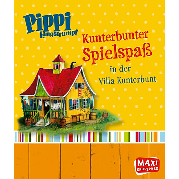 Pippi Langstrumpf. Kunterbunter Spielspass mit der Villa Kunterbunt, Christian Becker