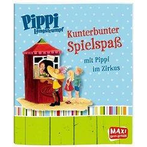Pippi Langstrumpf - Kunterbunter Spielspaß mit Pippi im Zirkus, Christian Becker