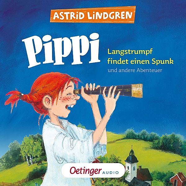 Pippi Langstrumpf - Pippi Langstrumpf findet einen Spunk und andere Abenteuer, Astrid Lindgren