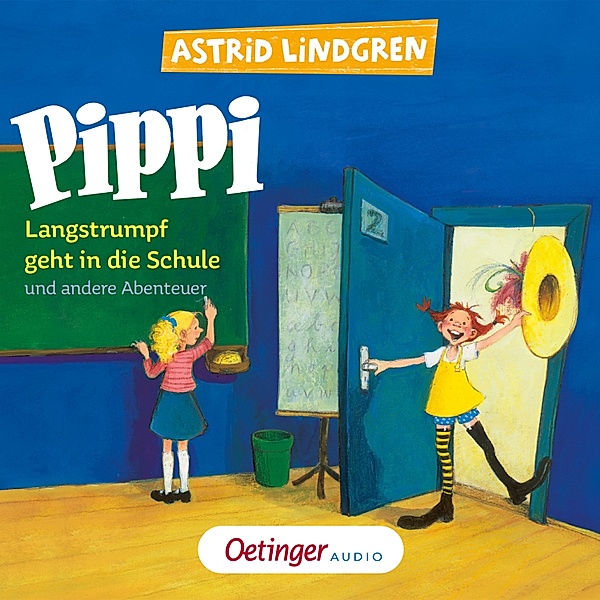 Pippi Langstrumpf - Pippi Langstrumpf geht in die Schule und andere Abenteuer, Astrid Lindgren