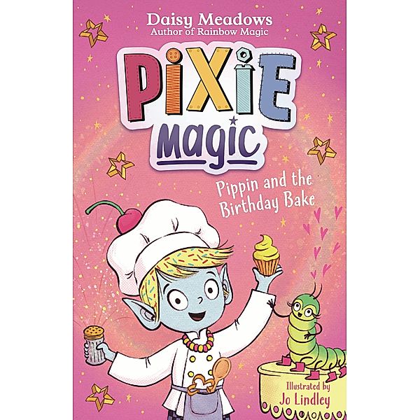 Pippin and the Birthday Bake / Pixie Magic Bd.3, Daisy Meadows