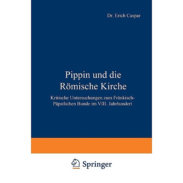 Pippin und die Römische Kirche, Erich Caspar