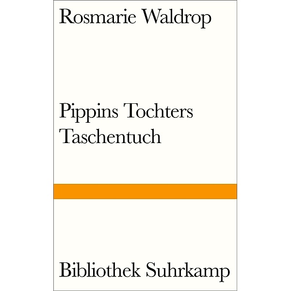 Pippins Tochters Taschentuch, Rosmarie Waldrop