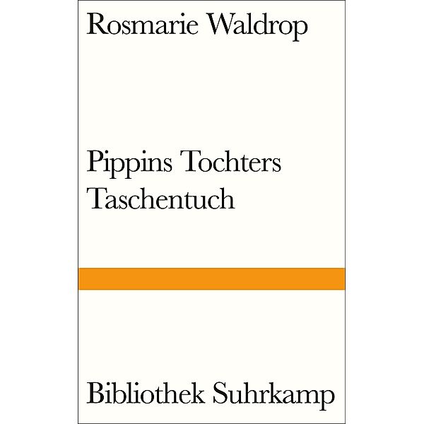 Pippins Tochters Taschentuch / Bibliothek Suhrkamp Bd.1518, Rosmarie Waldrop