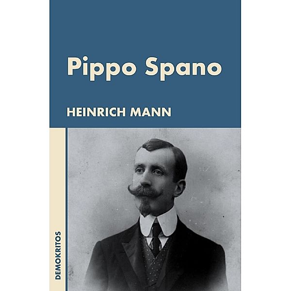 Pippo Spano, Heinrich Mann